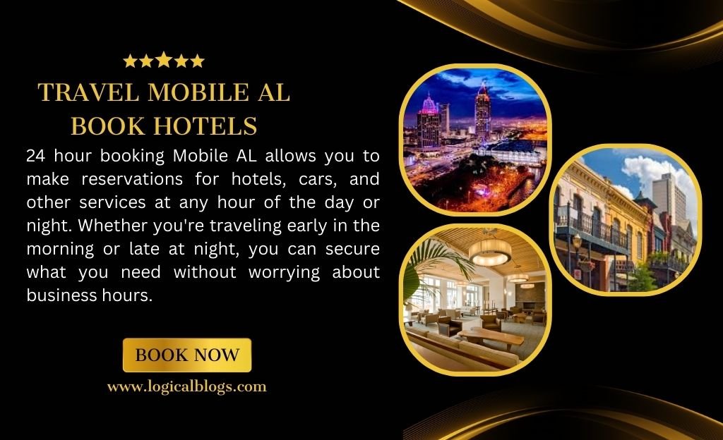 How 24 Hour Booking Mobile AL Makes Travel Easier