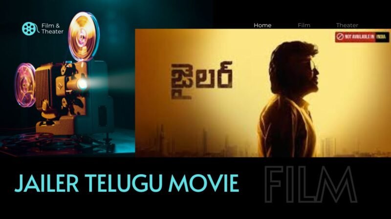 Jailer Telugu Movie Near Me: Logical blogs