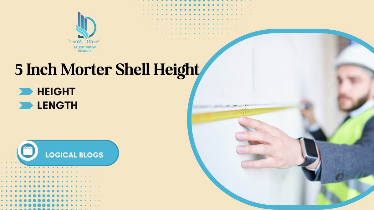 Understanding the 5Inch Morter Shell Hight